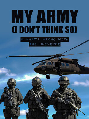 cover image of My Army (I Don't Think So) & What's Wrong with the Universe